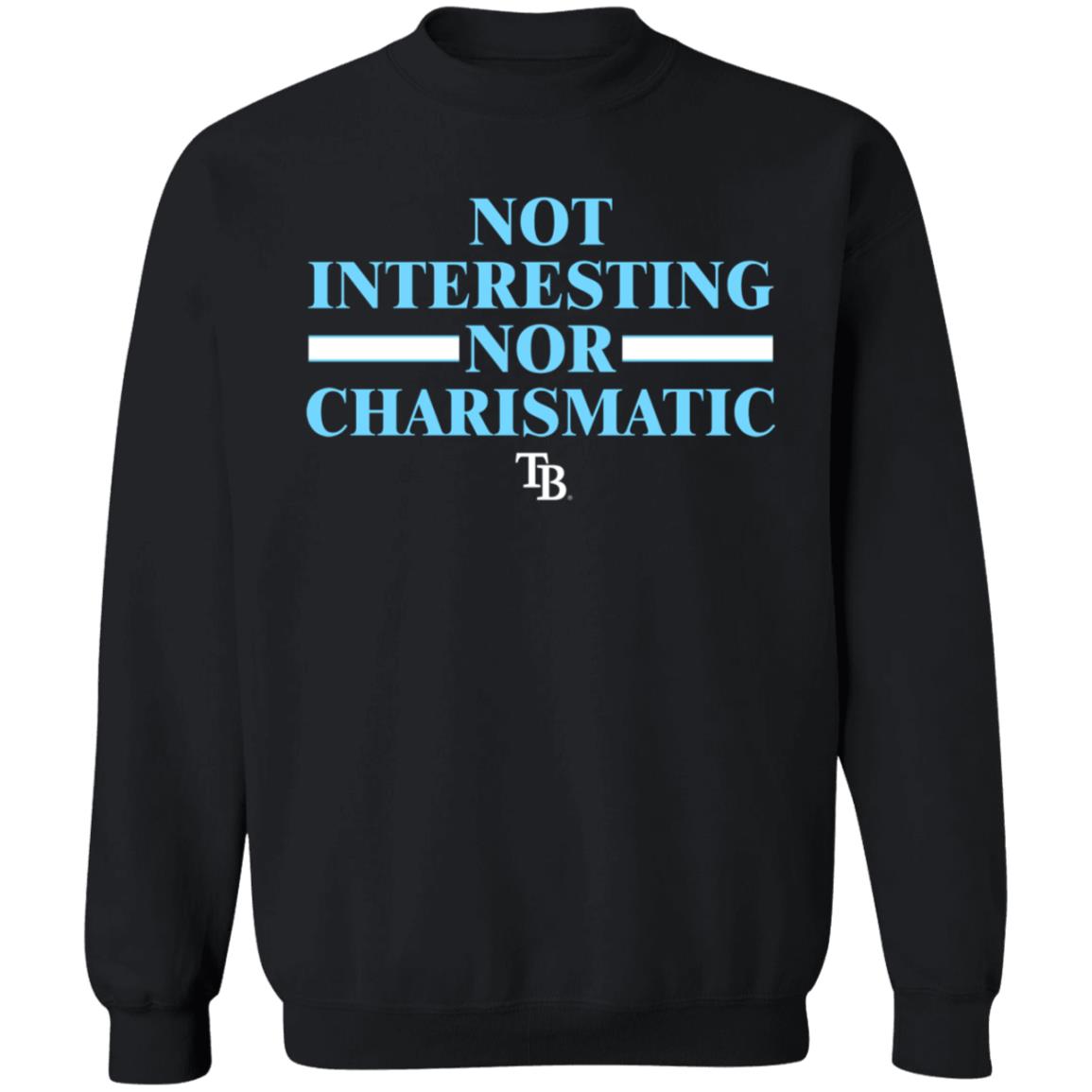 Not Interesting Nor Charismatic Shirt Tampa Bay Rays - Teechipus