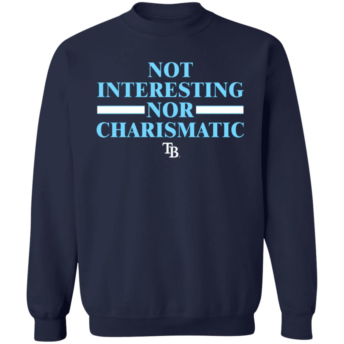 Not Interesting Nor Charismatic Shirt Tampa Bay Rays - Teechipus