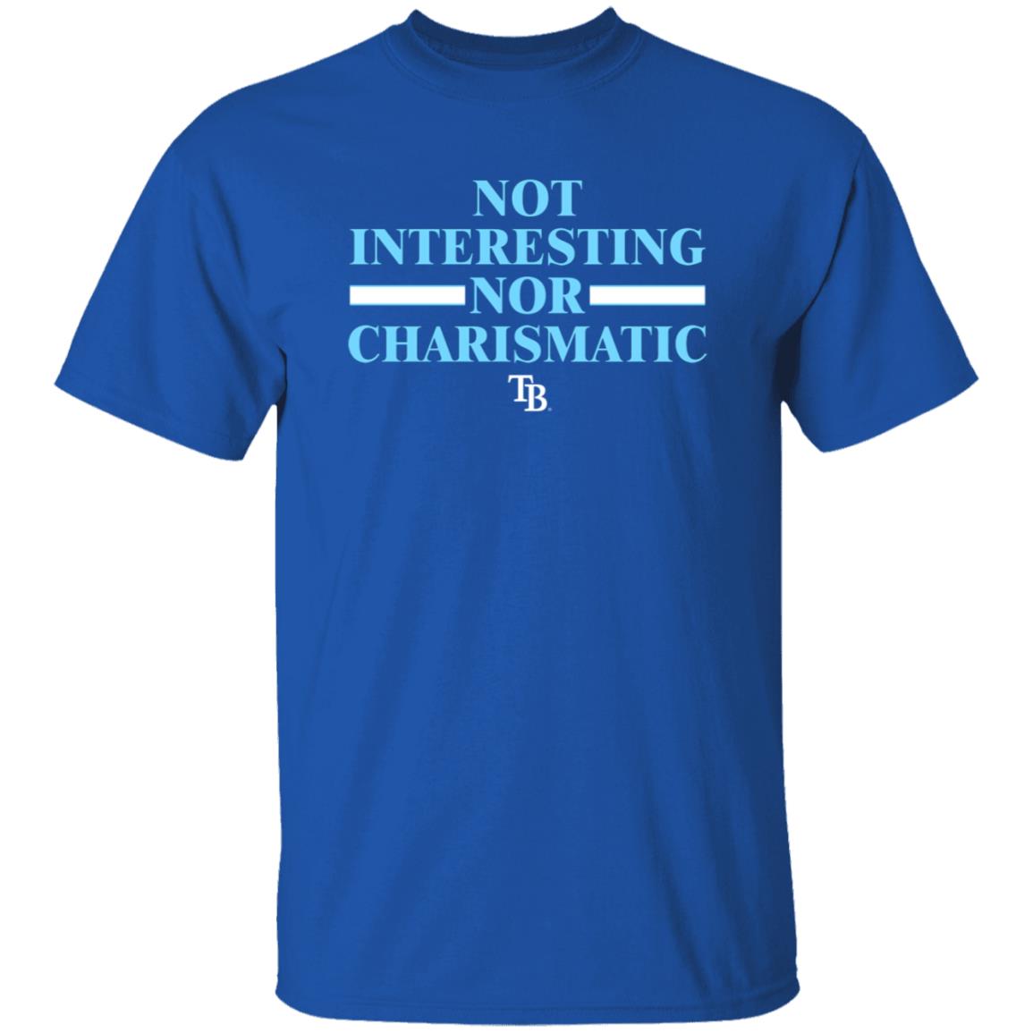 Not Interesting Nor Charismatic Shirt Tampa Bay Rays - Teechipus