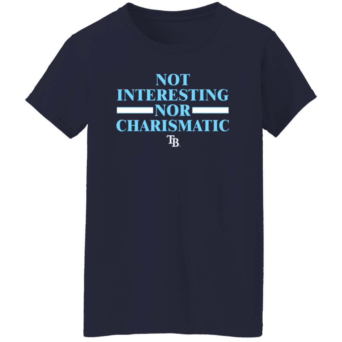 Not Interesting Nor Charismatic Shirt Tampa Bay Rays - Teechipus