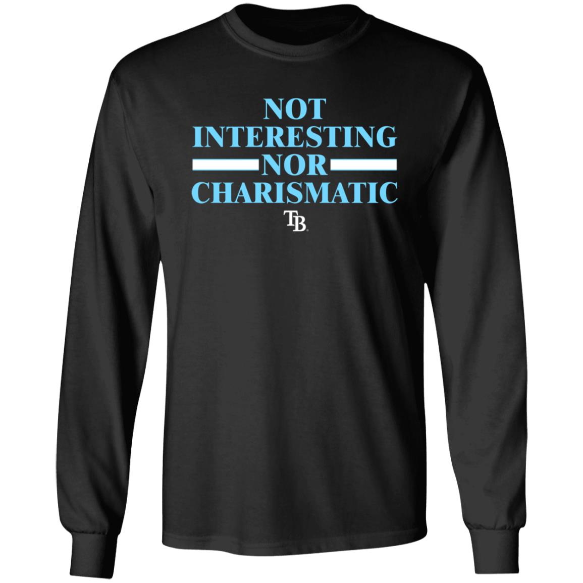Not Interesting Nor Charismatic Shirt Tampa Bay Rays - Teechipus