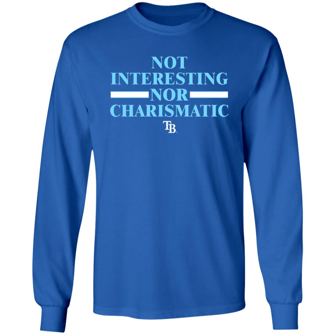 Not Interesting Nor Charismatic Shirt Tampa Bay Rays - Teechipus