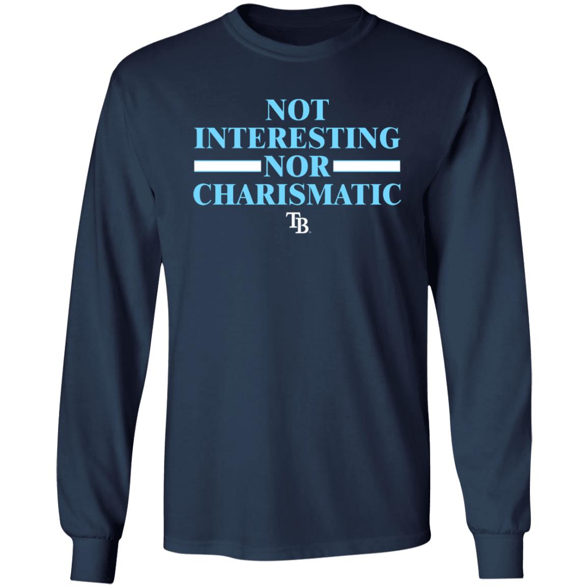 Not Interesting Nor Charismatic Shirt Tampa Bay Rays - Teechipus