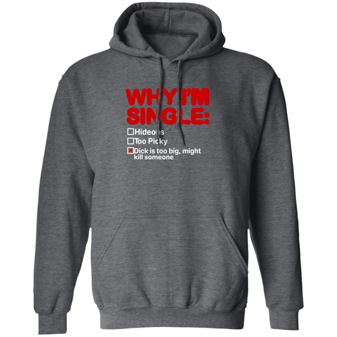 Why I'm Single Hideous Too Picky Shirt Meme69view Why I'm Single Hideous Too Picky Shirt - Teechipus