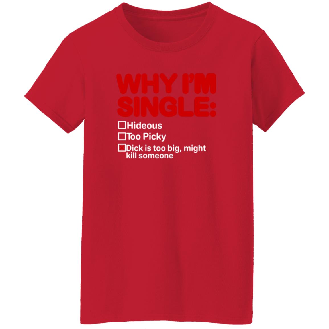 Why I'm Single Hideous Too Picky Shirt Meme69view Why I'm Single Hideous Too Picky Shirt - Teechipus