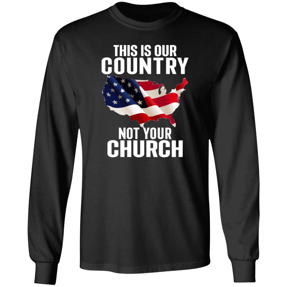 This Is Our Country Not Your Church Shirt Atheist Church Flag This Is Our Country Not Your Church Shirt Hoodie Sweatshirt - Teechipus