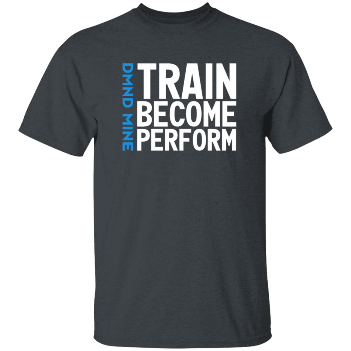 Train Become Perform Shirt Malcolm Train Become Perform Shirt - Teechipus