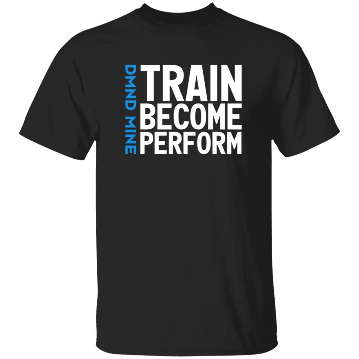 Train Become Perform Shirt Malcolm Train Become Perform Shirt - Teechipus