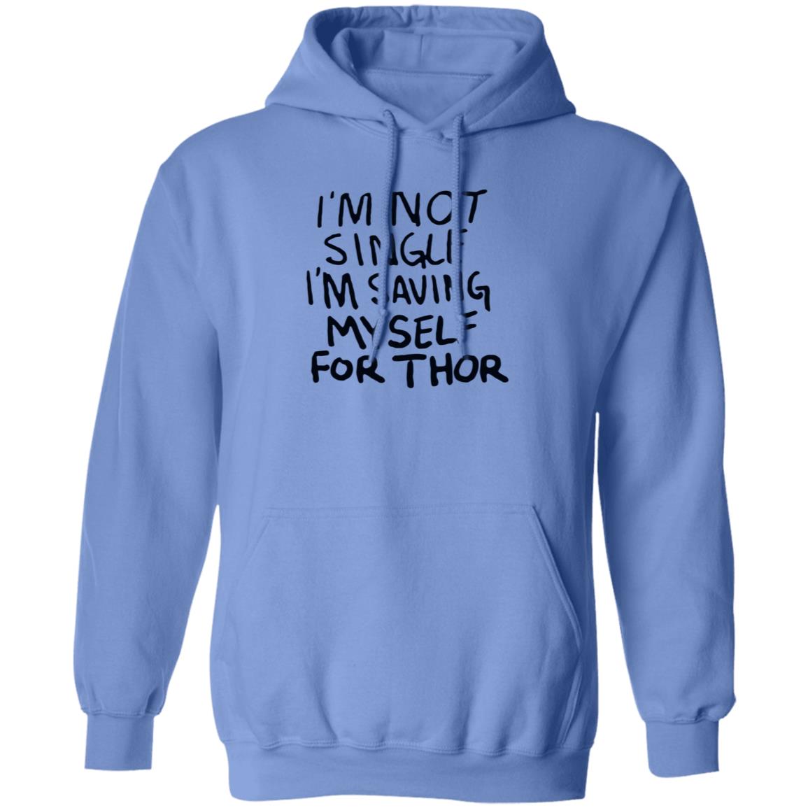 I'm Not Single I'm Saving My Self For Thor Shirt Parkernromanoff I'm Not Single I'm Saving My Self For Thor Shirt Hoodie Sweatshirt - Teechipus