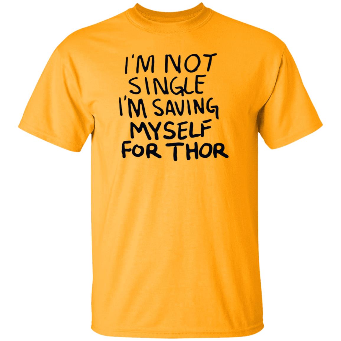 I'm Not Single I'm Saving My Self For Thor Shirt Parkernromanoff I'm Not Single I'm Saving My Self For Thor Shirt Hoodie Sweatshirt - Teechipus