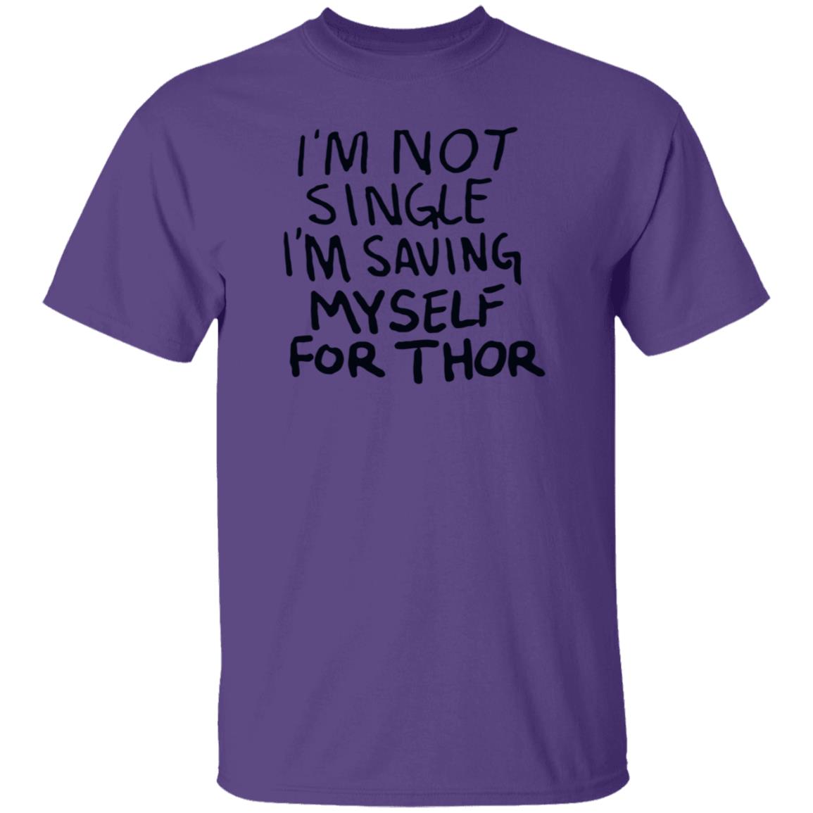 I'm Not Single I'm Saving My Self For Thor Shirt Parkernromanoff I'm Not Single I'm Saving My Self For Thor Shirt Hoodie Sweatshirt - Teechipus