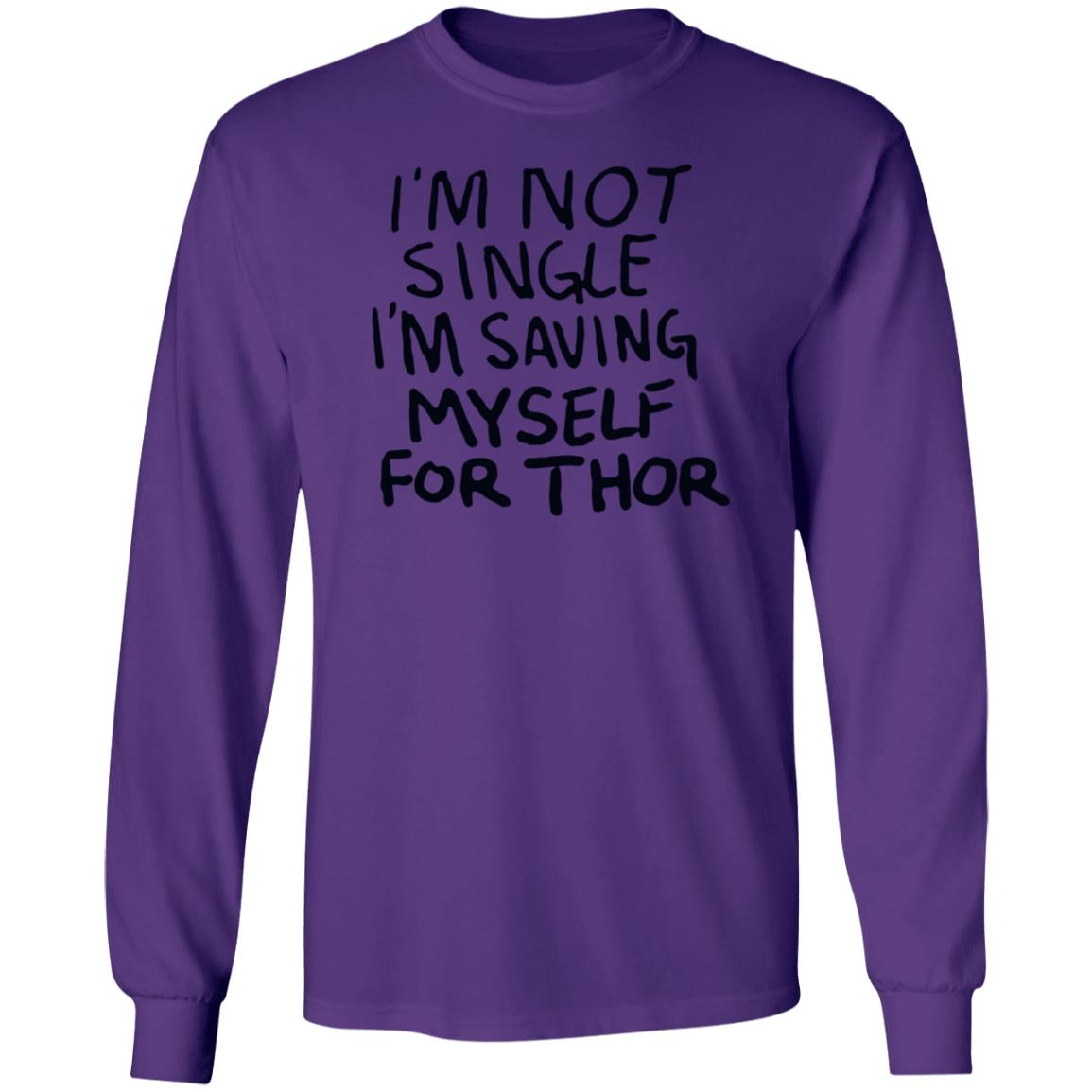 I'm Not Single I'm Saving My Self For Thor Shirt Parkernromanoff I'm Not Single I'm Saving My Self For Thor Shirt Hoodie Sweatshirt - Teechipus
