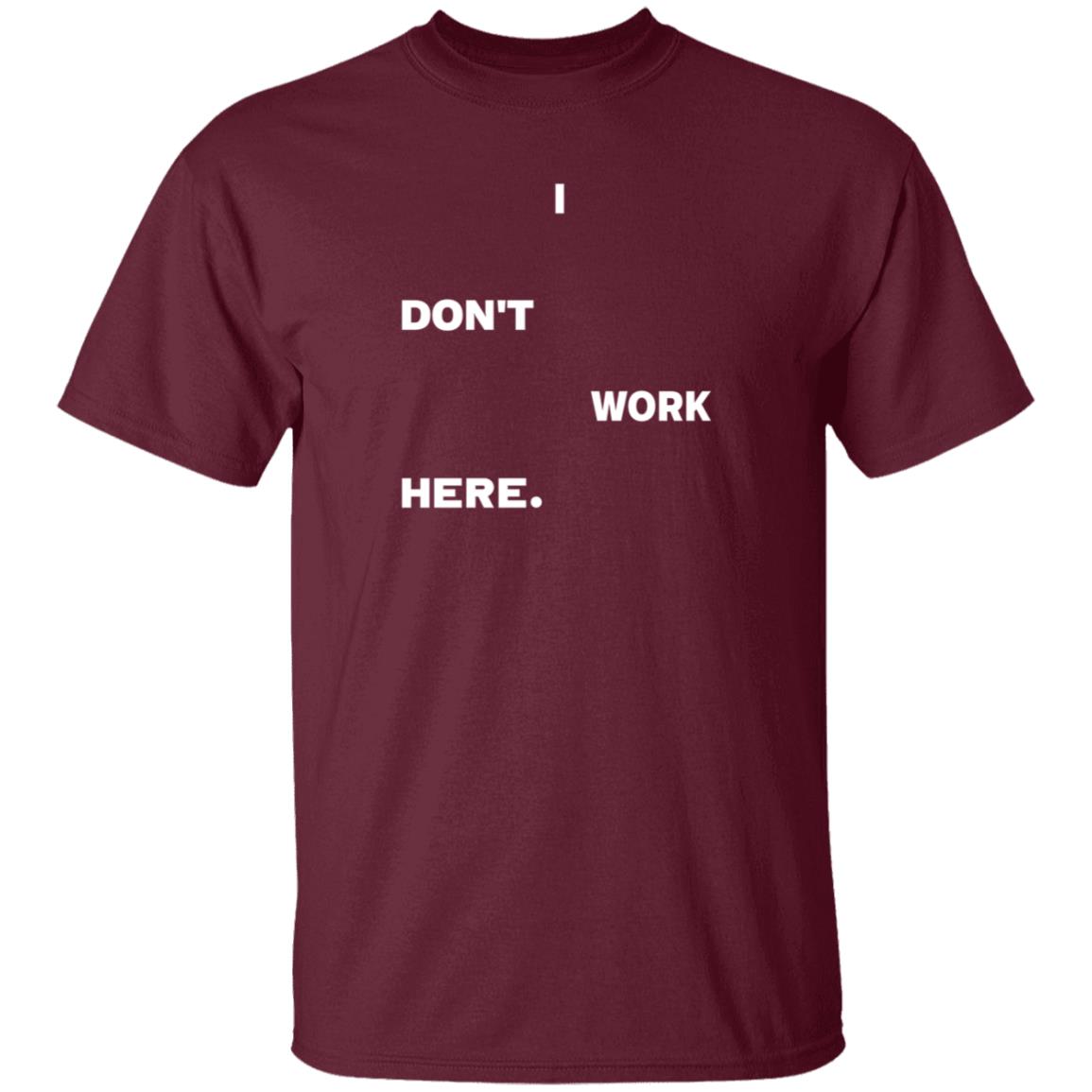 I Don't Work Here Shirt Arlanwashere I Don't Work Here Shirt Hoodie Sweatshirt - Teechipus
