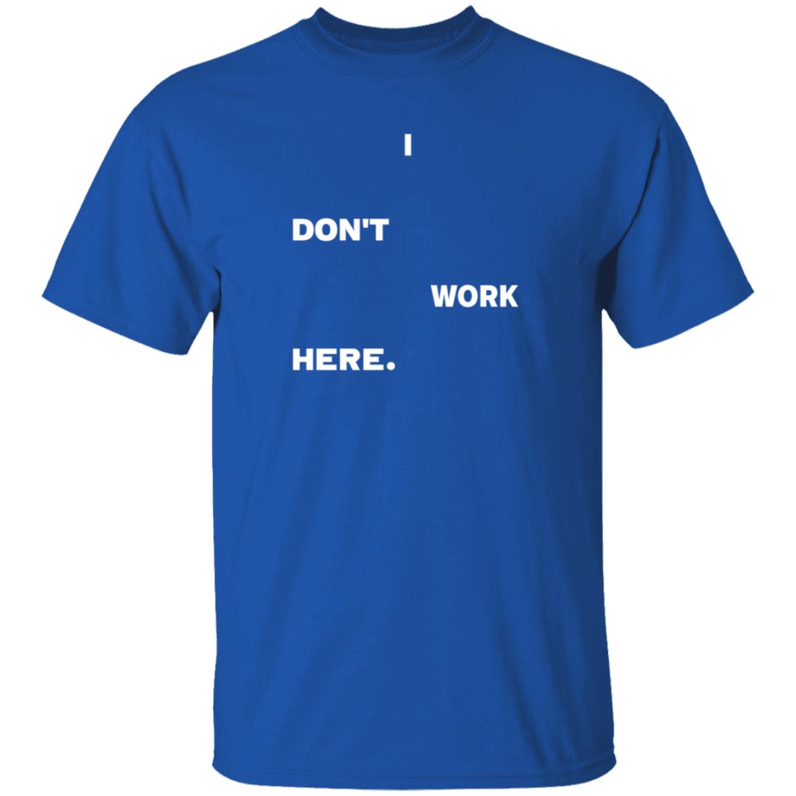 I Don't Work Here Shirt Arlanwashere I Don't Work Here Shirt Hoodie Sweatshirt - Teechipus