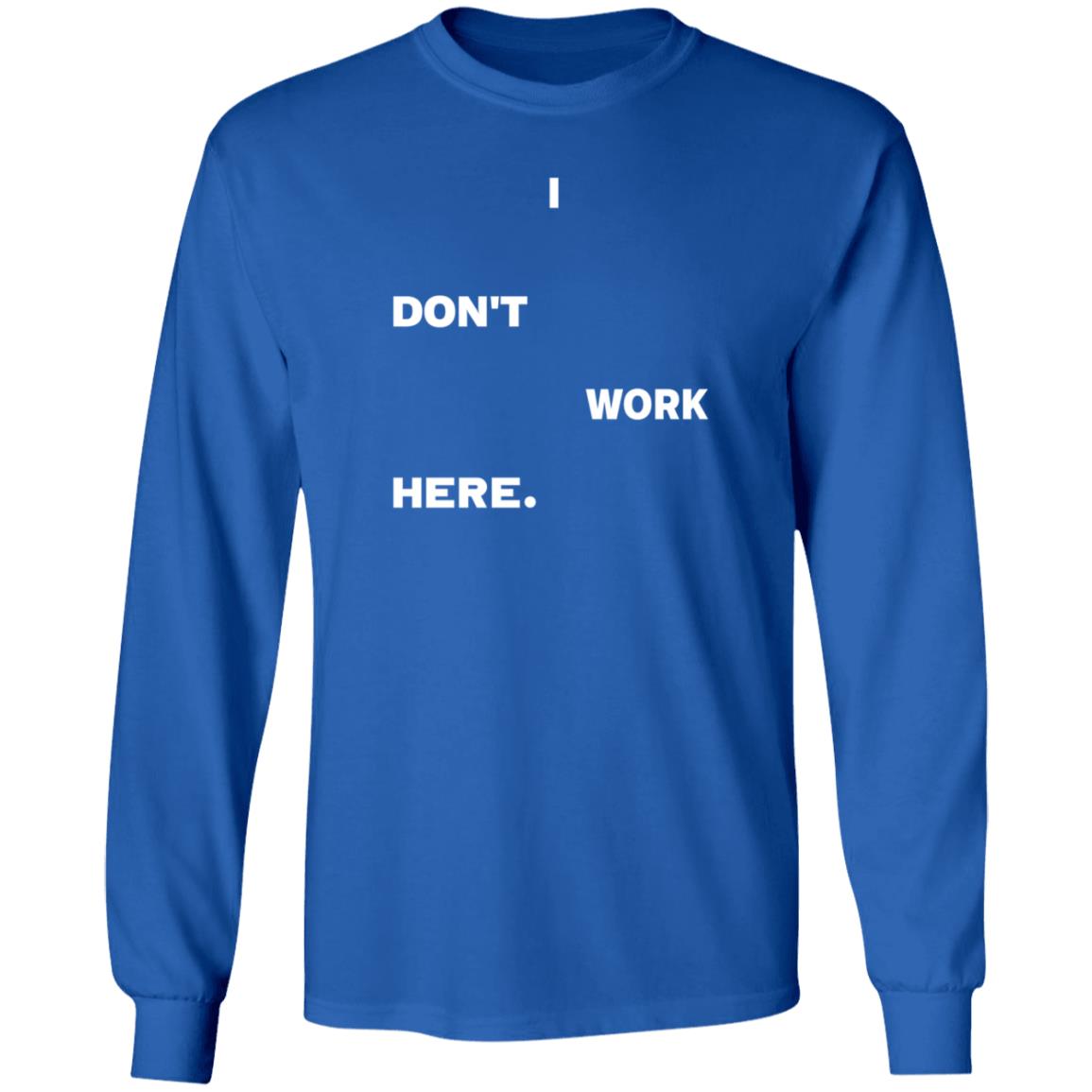 I Don't Work Here Shirt Arlanwashere I Don't Work Here Shirt Hoodie Sweatshirt - Teechipus