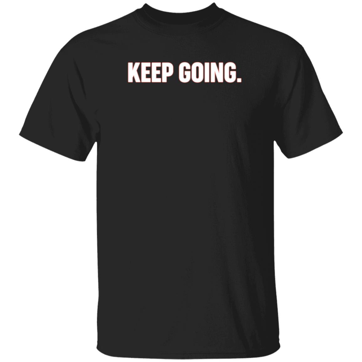 Keep Going Shirt Cervezas De Durham Store Keep Going Shirt Tyler Zombro Keep Going Shirt Hoodie - Teechipus