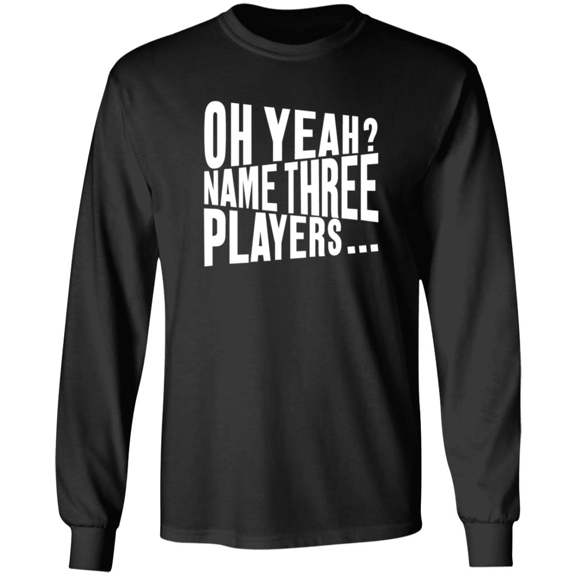 Oh Yeah Name Three Players Sweatshirt Jessica Kleinschmidt Oh Yeah Name Three Players Sweatshirt - Teechipus