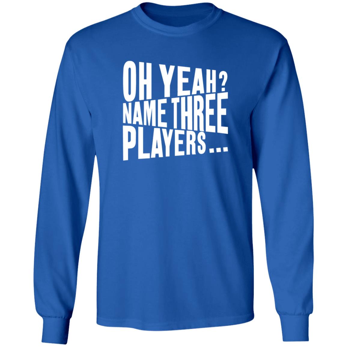 Oh Yeah Name Three Players Sweatshirt Jessica Kleinschmidt Oh Yeah Name Three Players Sweatshirt - Teechipus