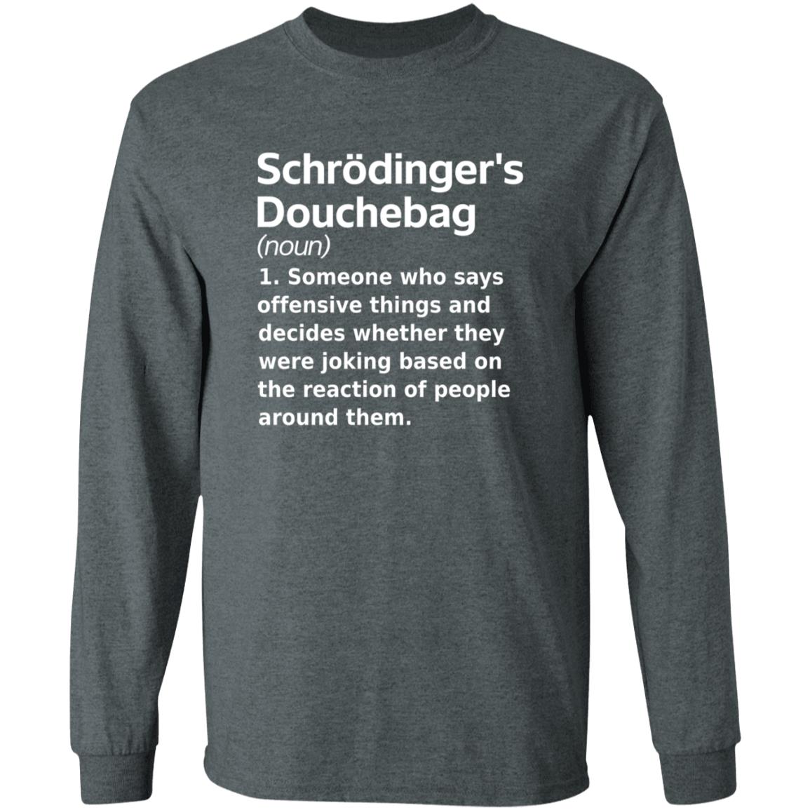 Chrodinger's Douchebag Shirt Jonahdispatch Chrodinger's Douchebag Shirt - Teechipus