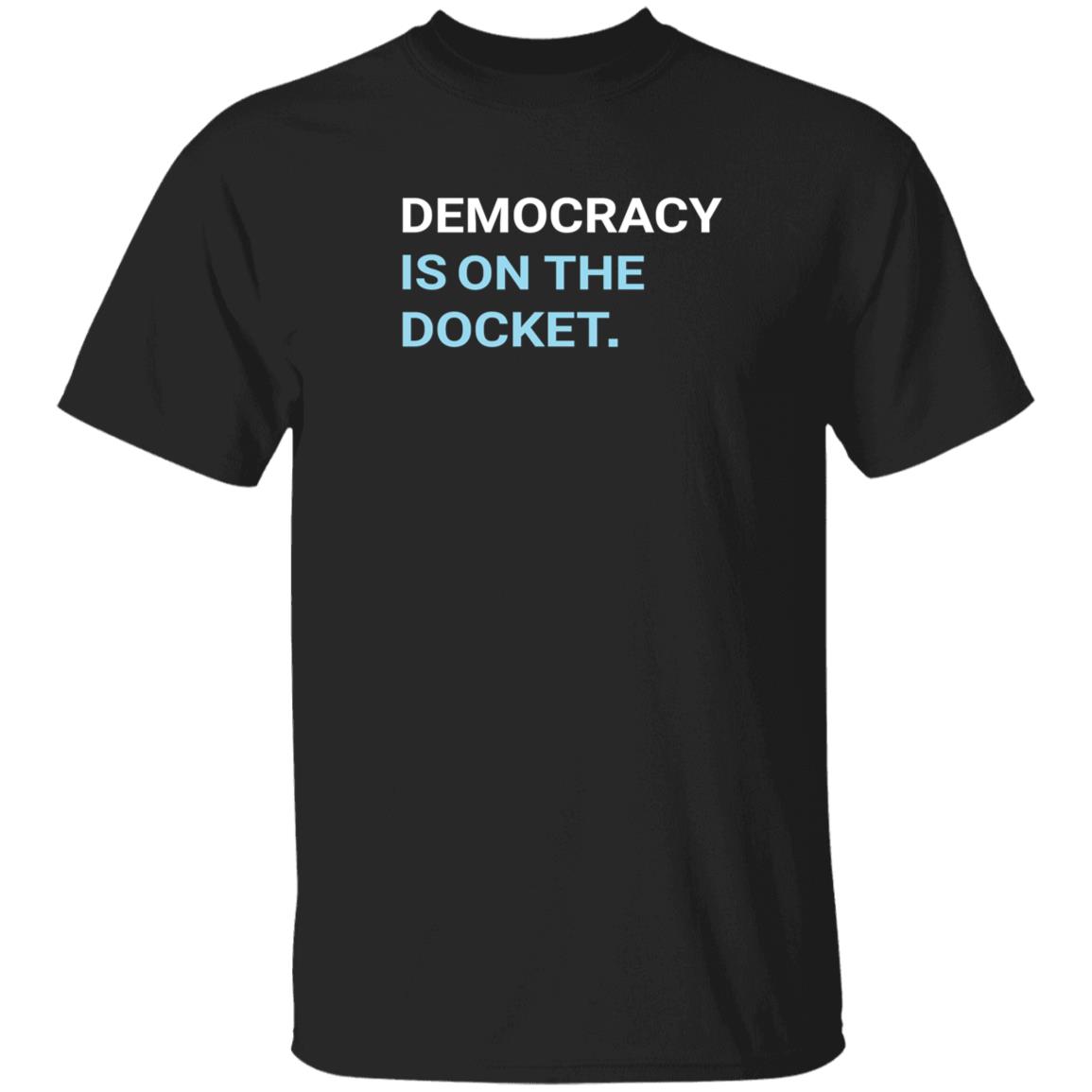 Democracy Is On The Docket Shirt Democracydocket Store Democracy Is On The Docket Shirt - Teechipus
