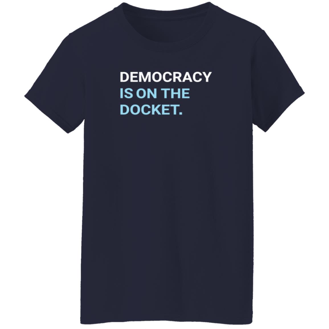 Democracy Is On The Docket Shirt Democracydocket Store Democracy Is On The Docket Shirt - Teechipus