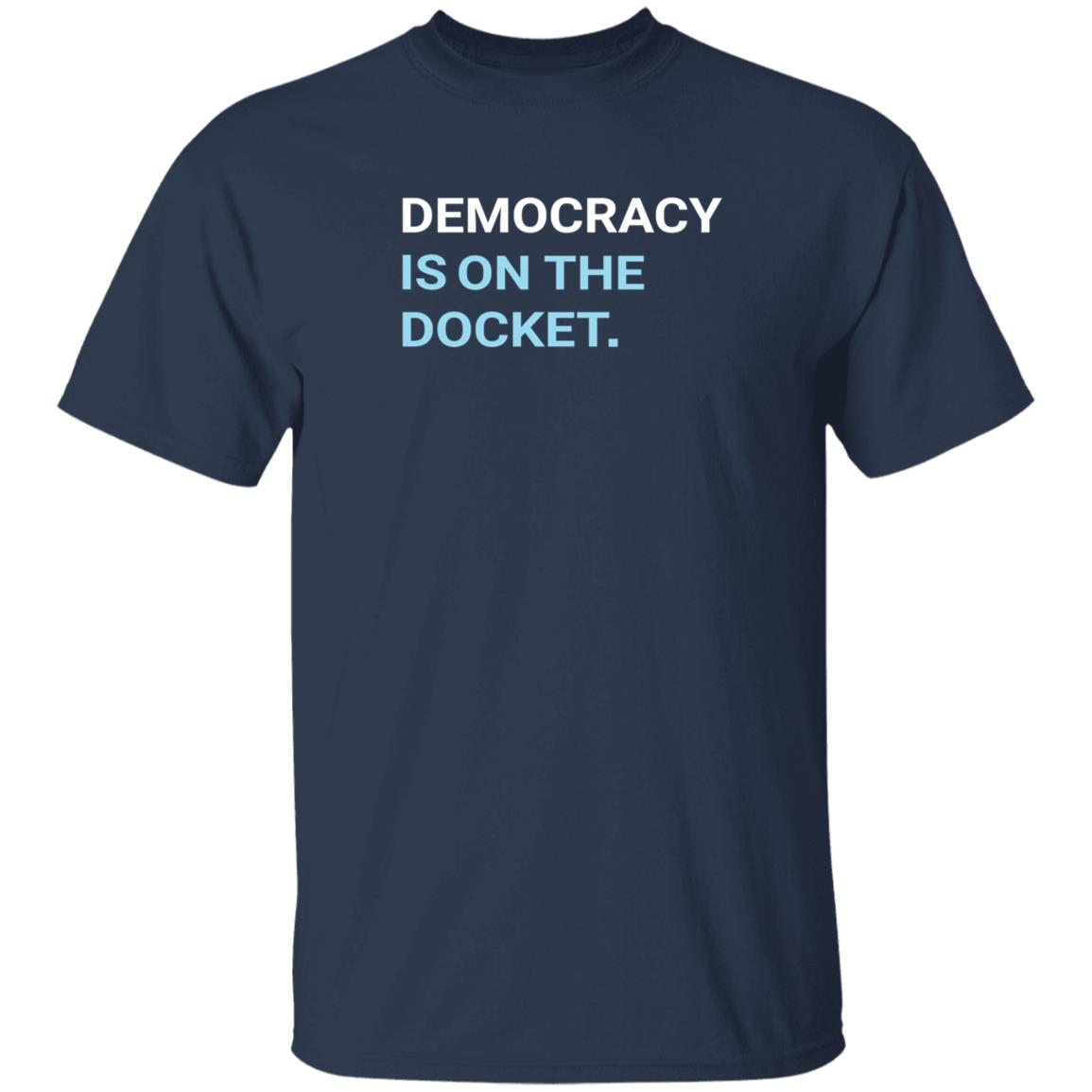 Democracy Is On The Docket Shirt Democracydocket Store Democracy Is On The Docket Shirt - Teechipus