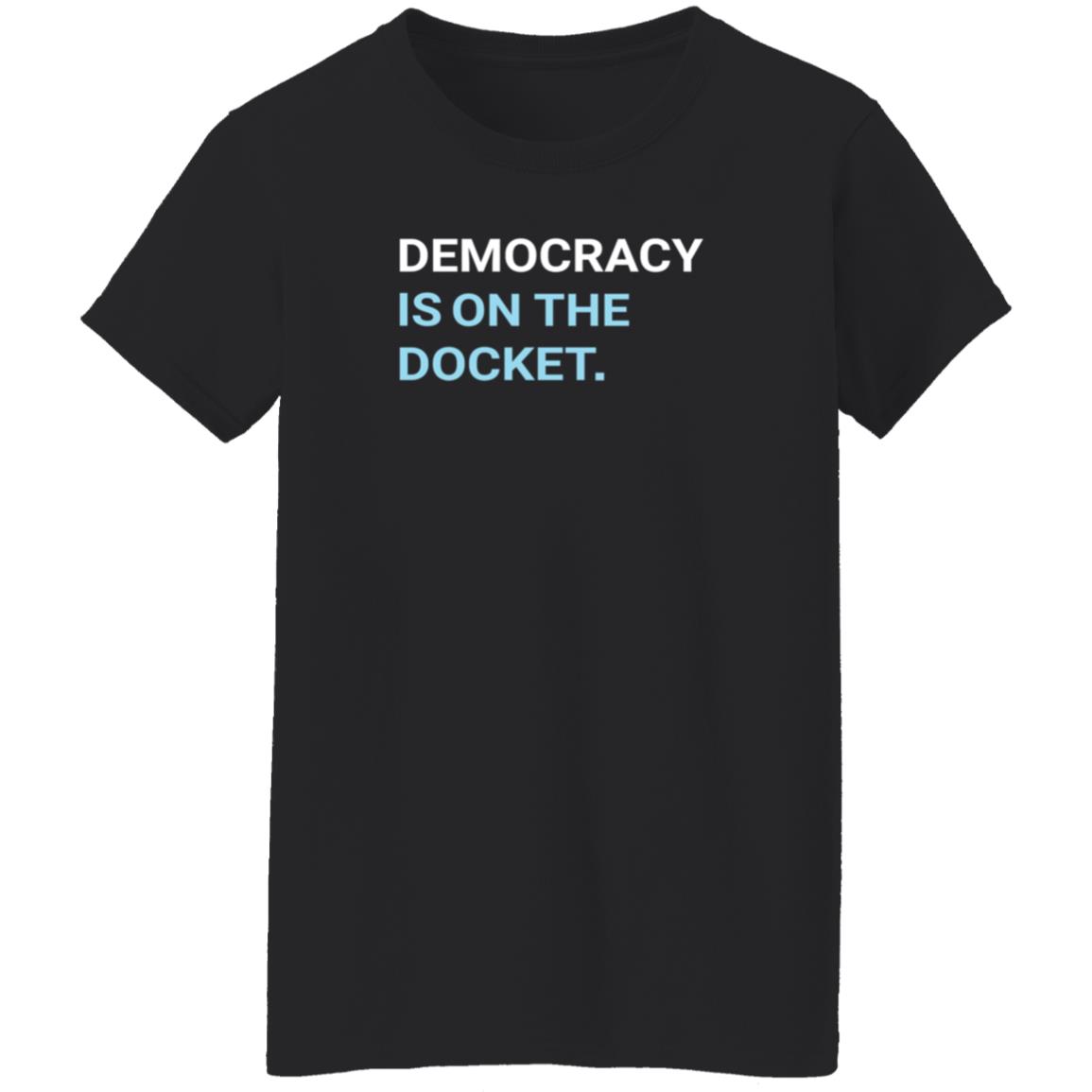 Democracy Is On The Docket Shirt Democracydocket Store Democracy Is On The Docket Shirt - Teechipus