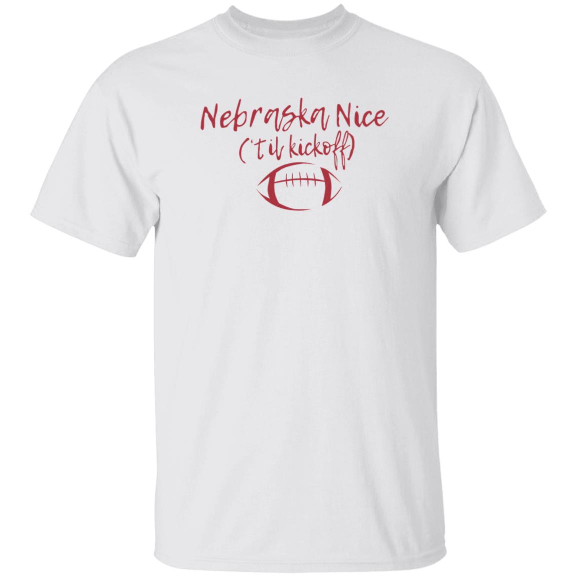Nebraska Nice Til Kickoff Shirt Redbeerzone Shop Nebraska Nice Til Kickoff Shirt - Teechipus
