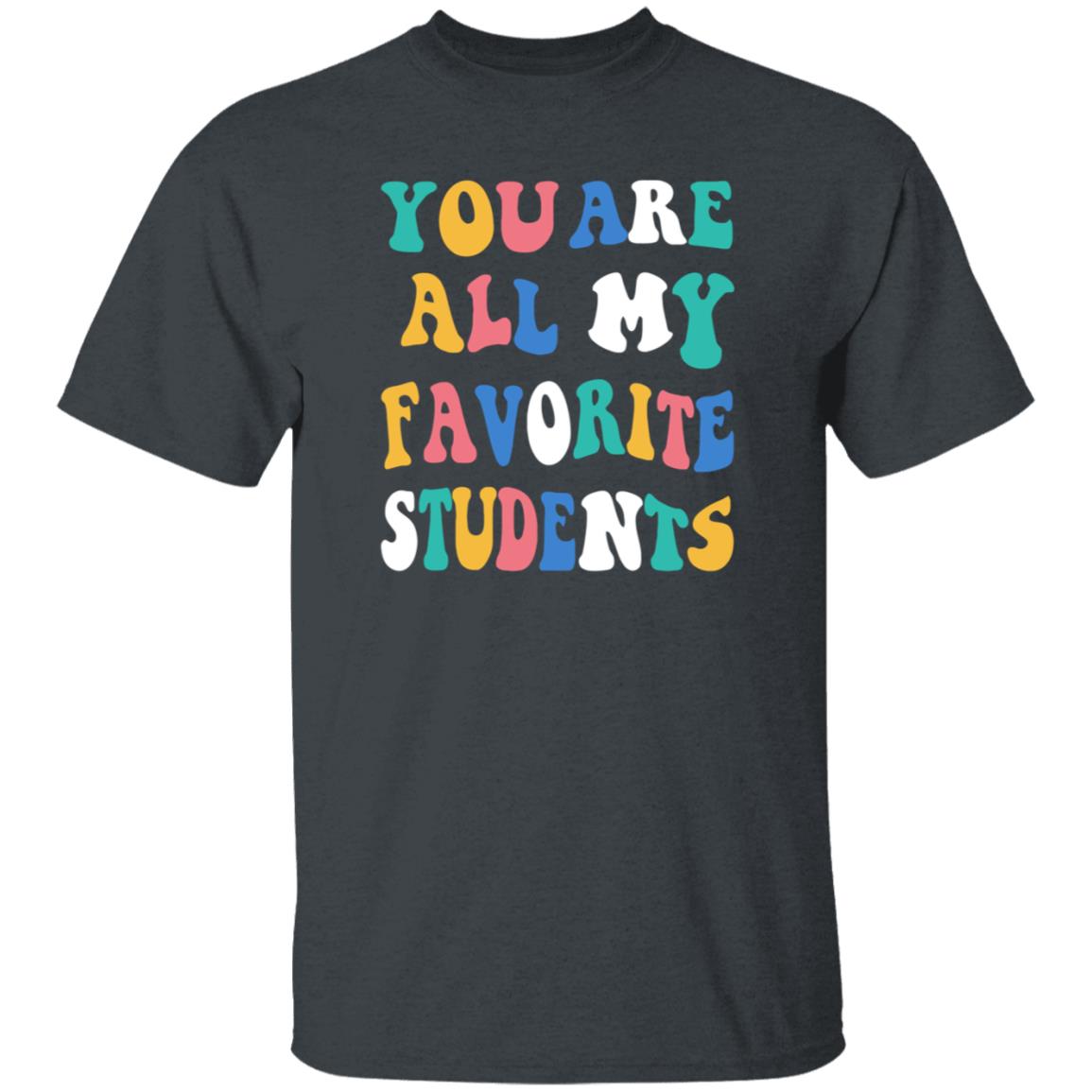 You Are All My Favorite Students Shirt Msfrazzled Store You Are All My Favorite Students Shirt Hoodie Sweatshirt - Teechipus