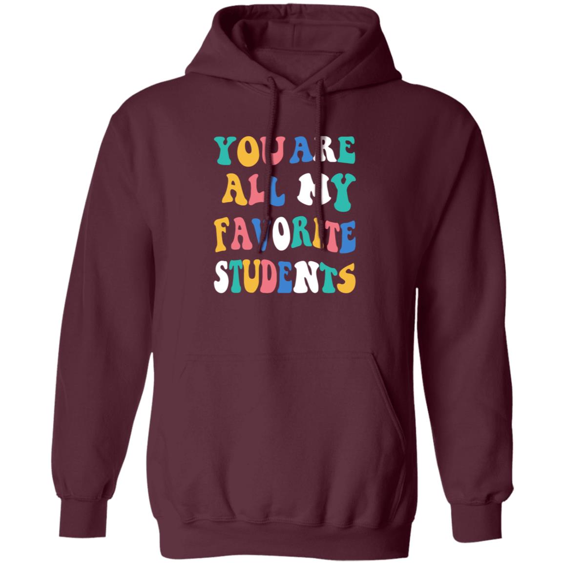 You Are All My Favorite Students Shirt Msfrazzled Store You Are All My Favorite Students Shirt Hoodie Sweatshirt - Teechipus