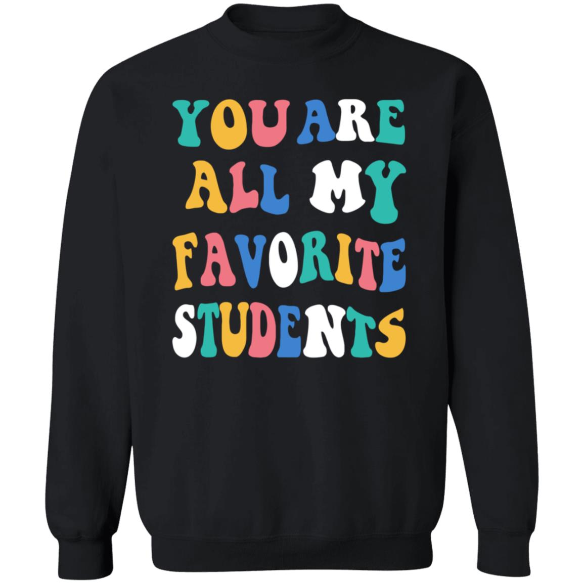 You Are All My Favorite Students Shirt Msfrazzled Store You Are All My Favorite Students Shirt Hoodie Sweatshirt - Teechipus