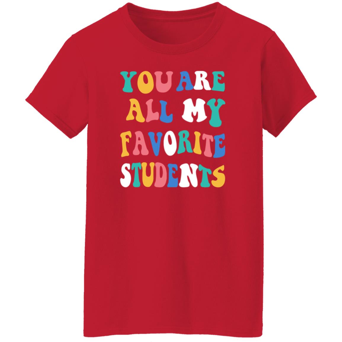 You Are All My Favorite Students Shirt Msfrazzled Store You Are All My Favorite Students Shirt Hoodie Sweatshirt - Teechipus