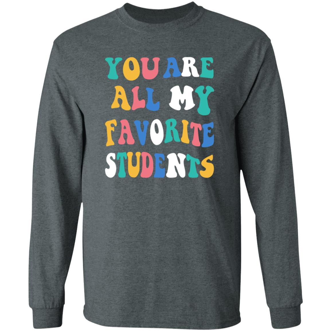 You Are All My Favorite Students Shirt Msfrazzled Store You Are All My Favorite Students Shirt Hoodie Sweatshirt - Teechipus