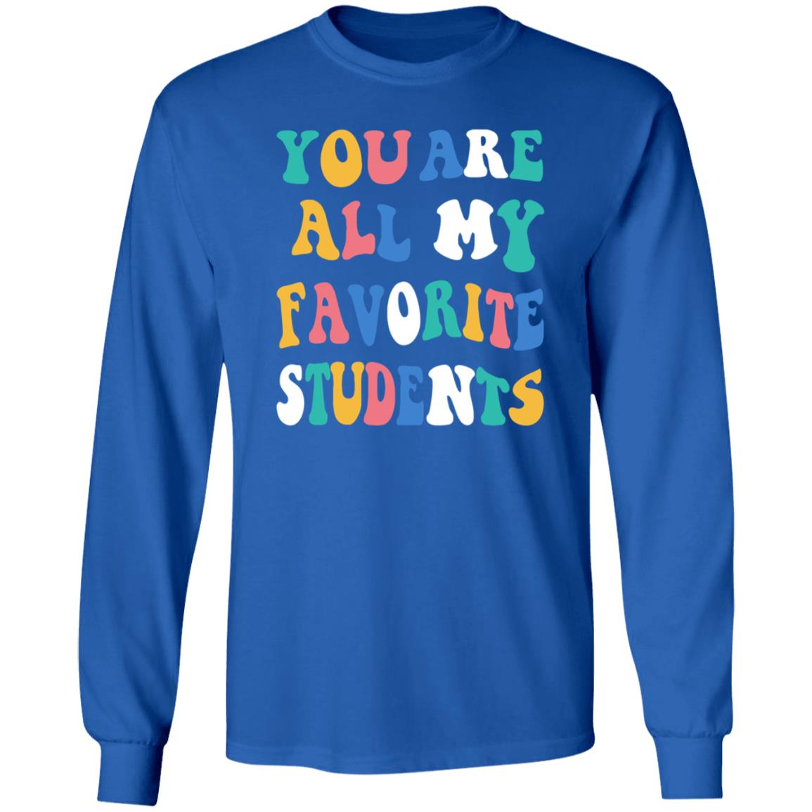 You Are All My Favorite Students Shirt Msfrazzled Store You Are All My Favorite Students Shirt Hoodie Sweatshirt - Teechipus