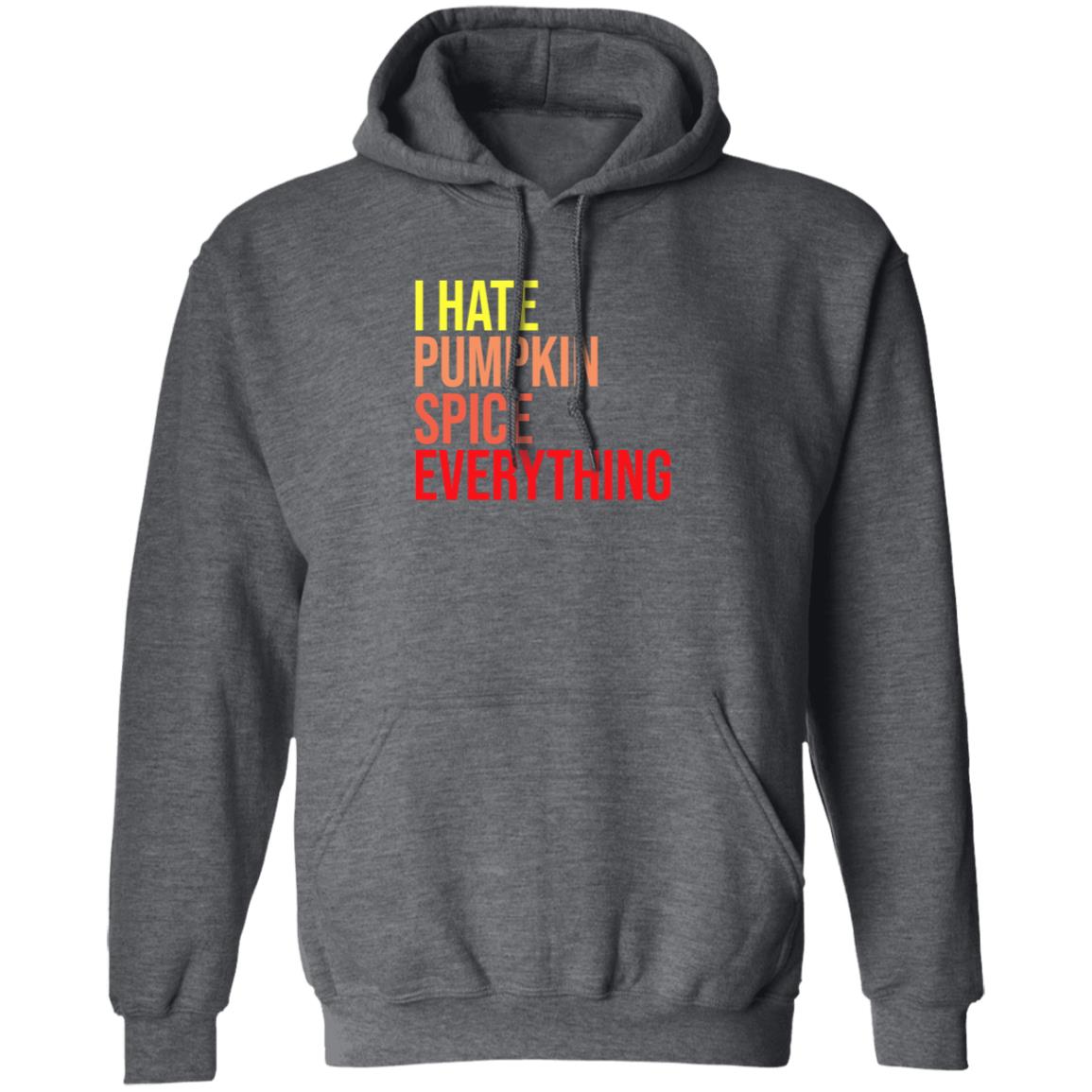I Hate Pumpkin Spice Everything Shirt Hassan Sayyed I Hate Pumpkin Spice Everything Shirt - Teechipus
