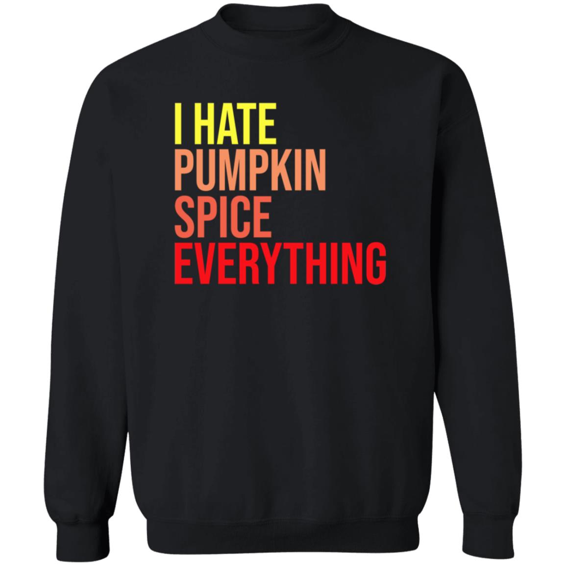 I Hate Pumpkin Spice Everything Shirt Hassan Sayyed I Hate Pumpkin Spice Everything Shirt - Teechipus