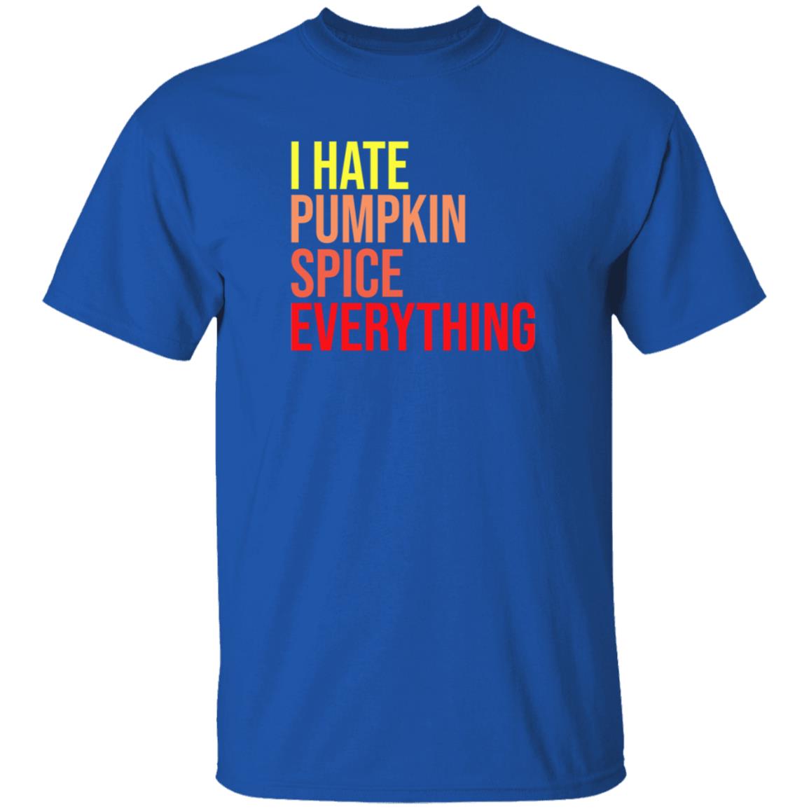 I Hate Pumpkin Spice Everything Shirt Hassan Sayyed I Hate Pumpkin Spice Everything Shirt - Teechipus