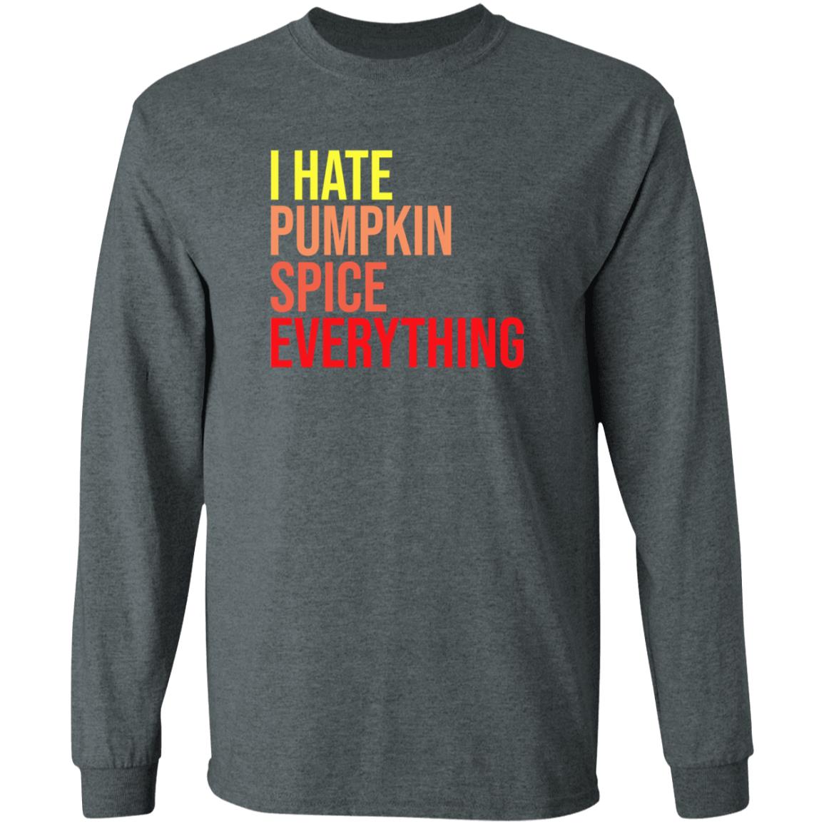I Hate Pumpkin Spice Everything Shirt Hassan Sayyed I Hate Pumpkin Spice Everything Shirt - Teechipus