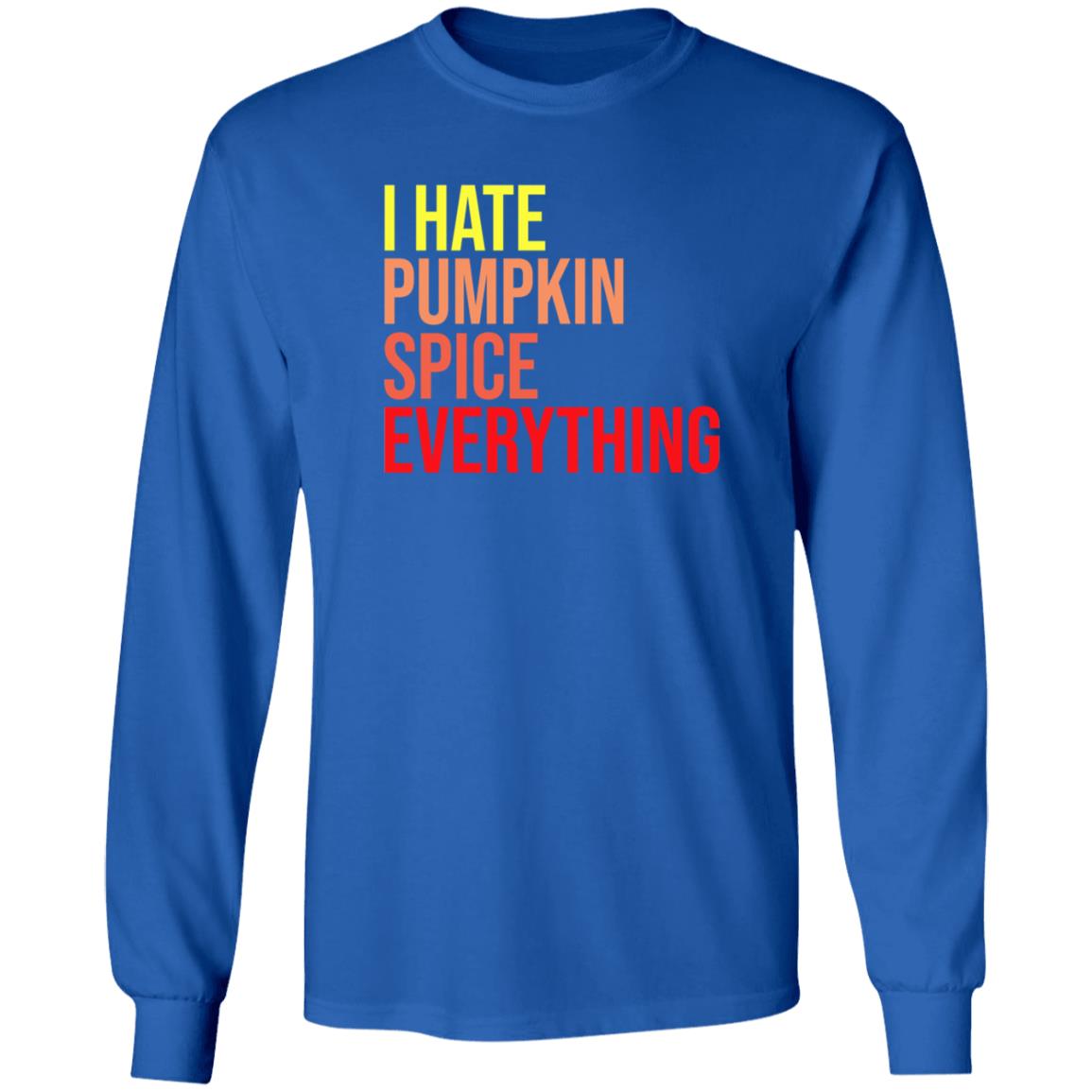 I Hate Pumpkin Spice Everything Shirt Hassan Sayyed I Hate Pumpkin Spice Everything Shirt - Teechipus