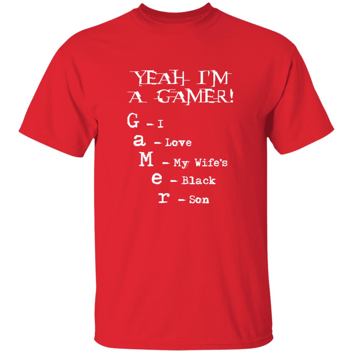 Yeah I'm A Gamer I Love My Wife's Black Son Shirt Dumbtshirtz Yeah I'm A Gamer I Love My Wife's Black Son Shirt - Teechipus