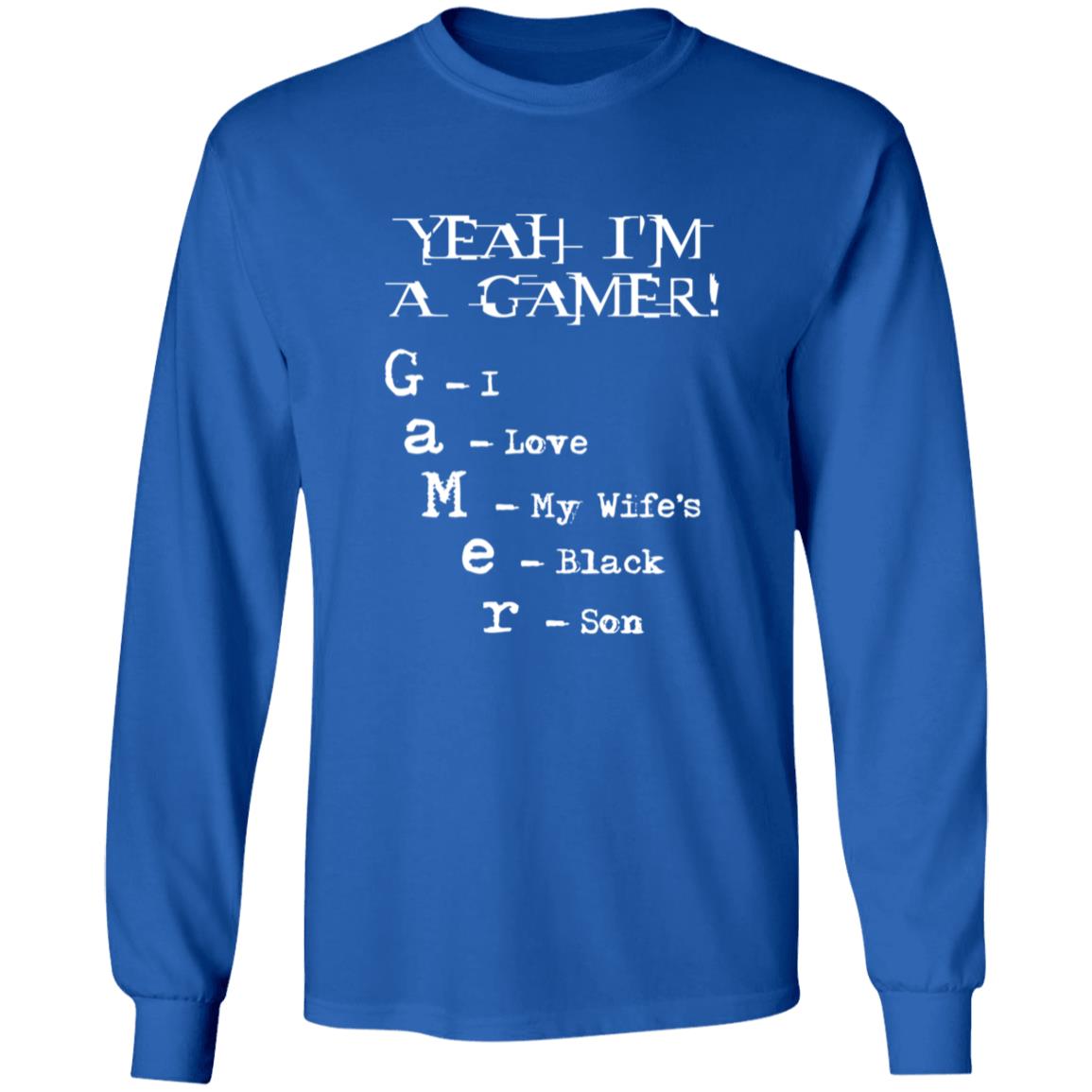 Yeah I'm A Gamer I Love My Wife's Black Son Shirt Dumbtshirtz Yeah I'm A Gamer I Love My Wife's Black Son Shirt - Teechipus