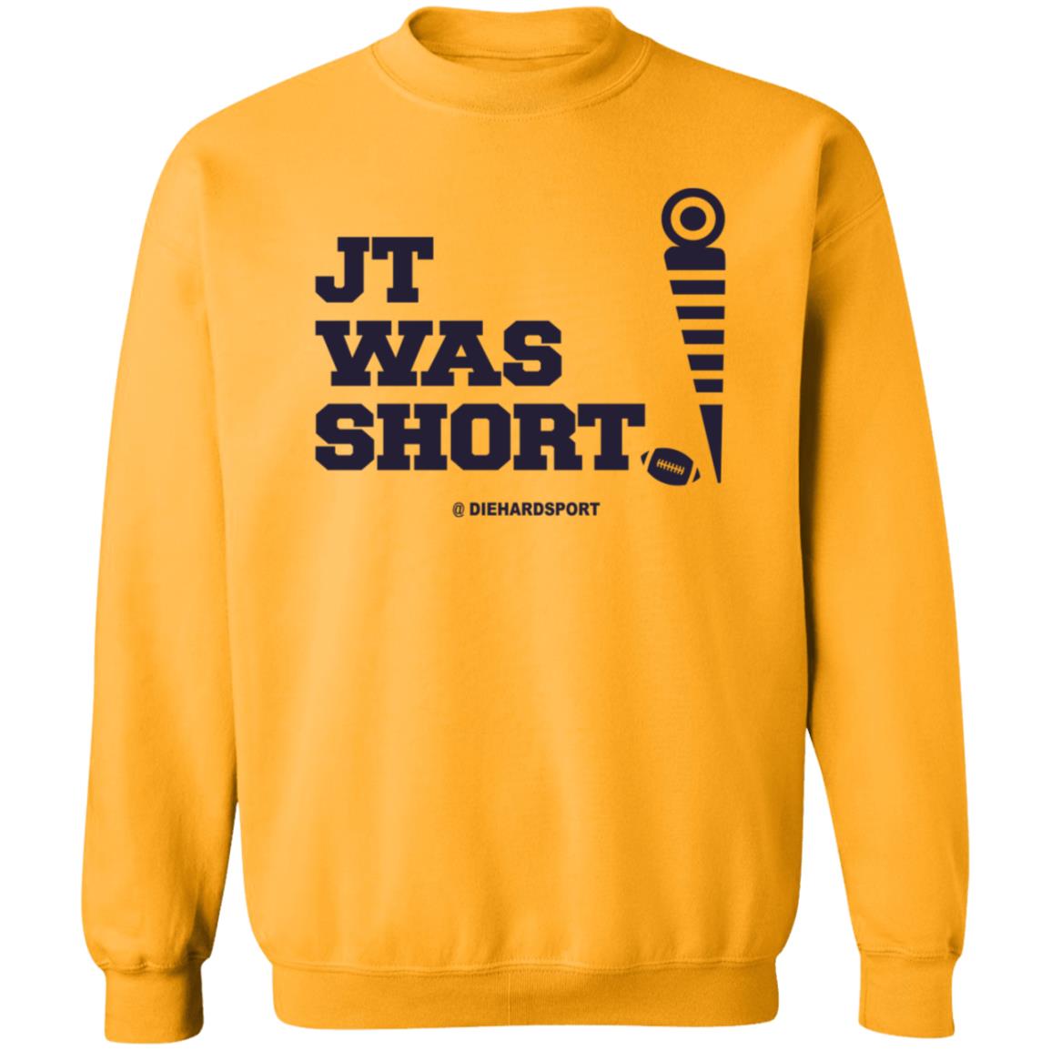 Jt Was Short Diehardsport Shirt JT was short University of Michigan Football Shirt - Teechipus