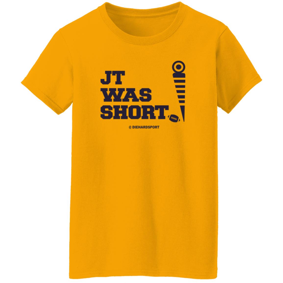 Jt Was Short Diehardsport Shirt JT was short University of Michigan Football Shirt - Teechipus