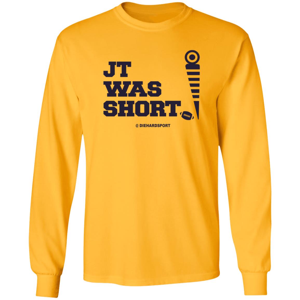 Jt Was Short Diehardsport Shirt JT was short University of Michigan Football Shirt - Teechipus