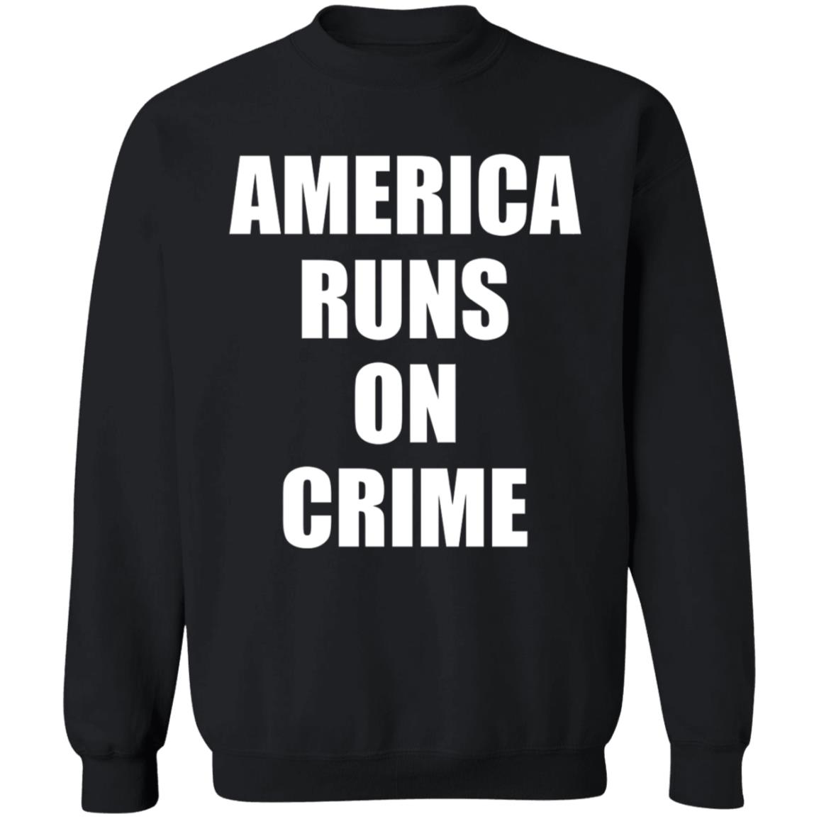 America Runs On Crime Shirt Criminal America Runs On Crime Shirt - Teechipus