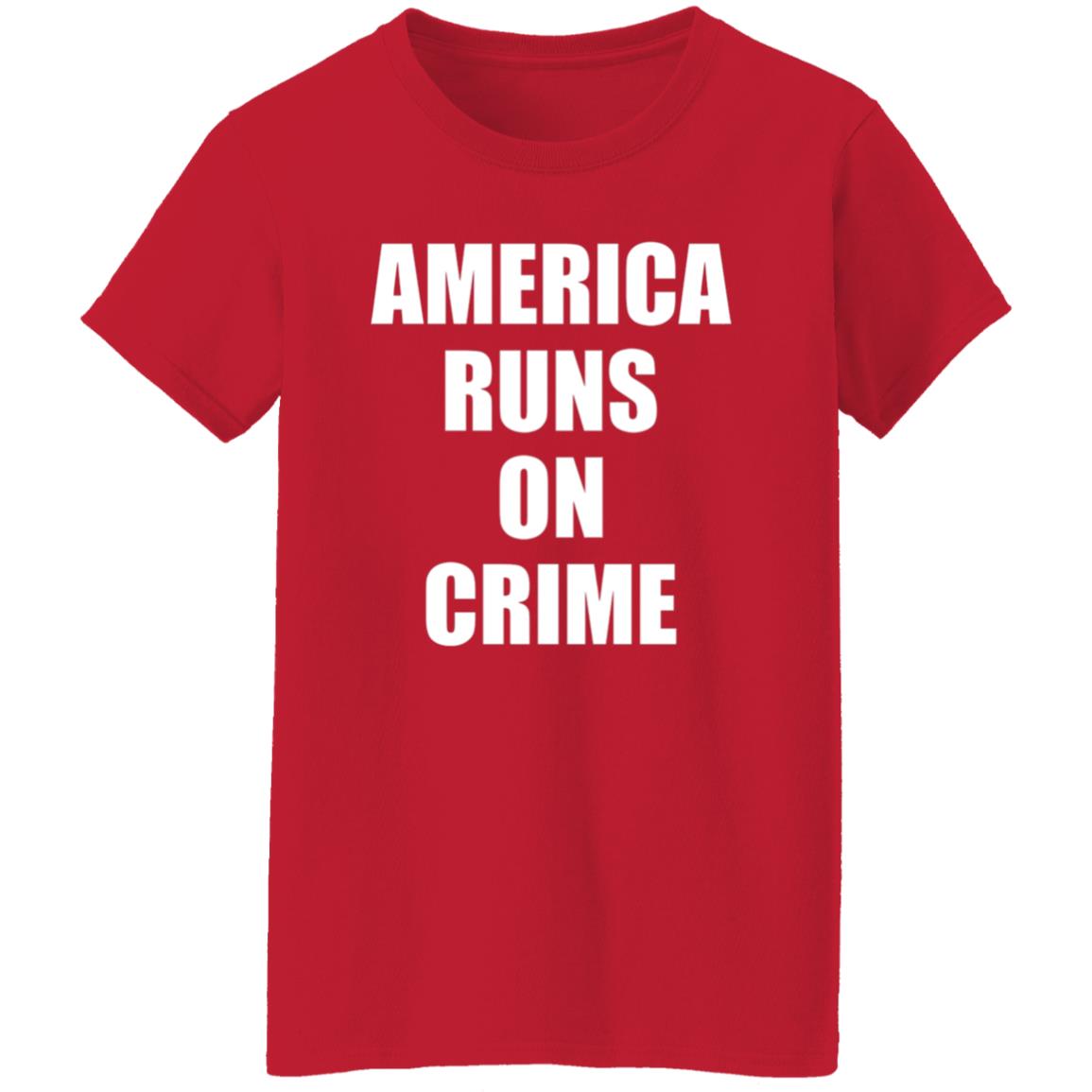America Runs On Crime Shirt Criminal America Runs On Crime Shirt - Teechipus