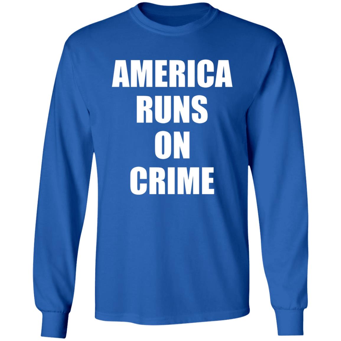 America Runs On Crime Shirt Criminal America Runs On Crime Shirt - Teechipus