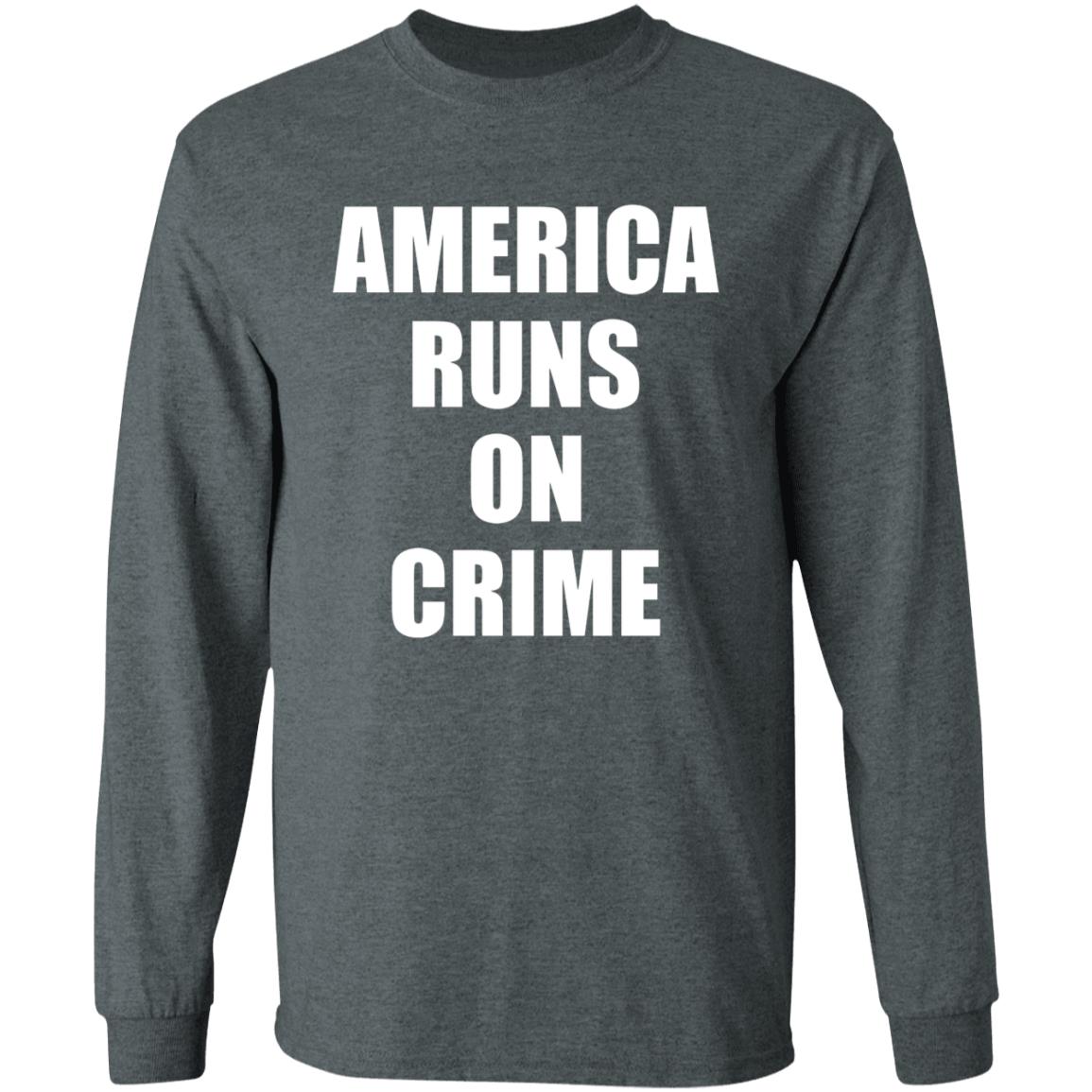 America Runs On Crime Shirt Criminal America Runs On Crime Shirt - Teechipus