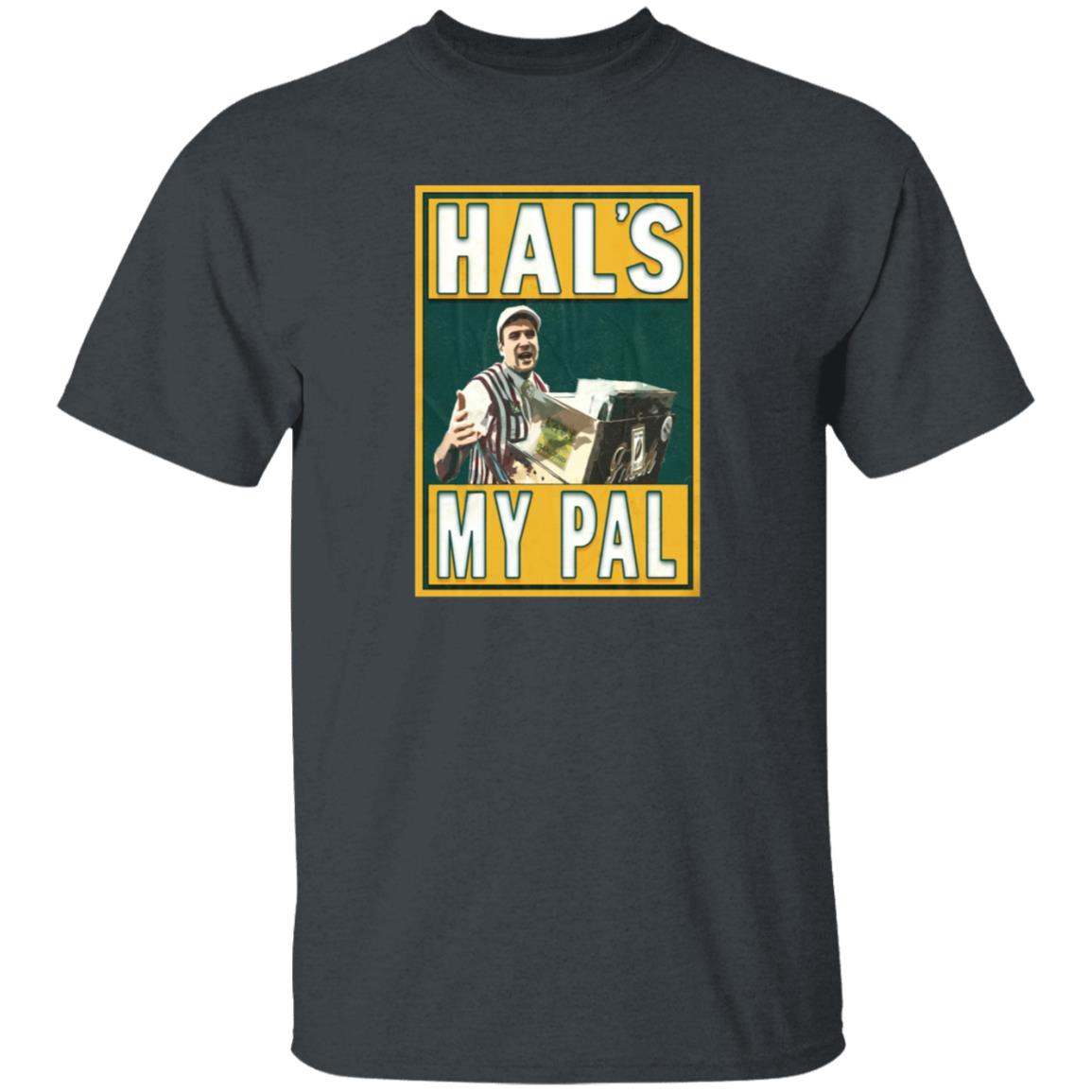 Hal's My Pal Shirt Lastdivebar Store Hal's My Pal Shirt Hoodie Sweatshirt - Teechipus