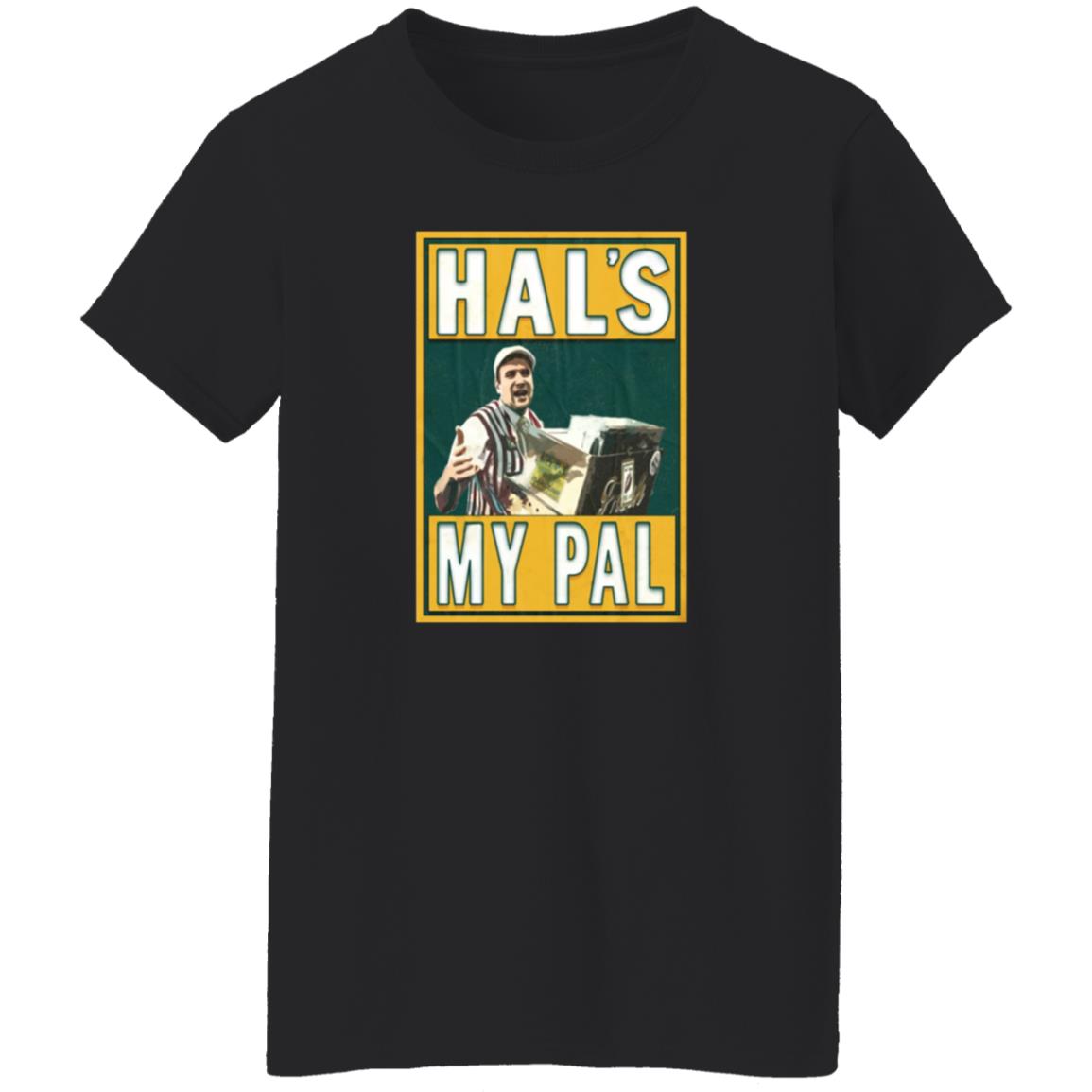 Hal's My Pal Shirt Lastdivebar Store Hal's My Pal Shirt Hoodie Sweatshirt - Teechipus